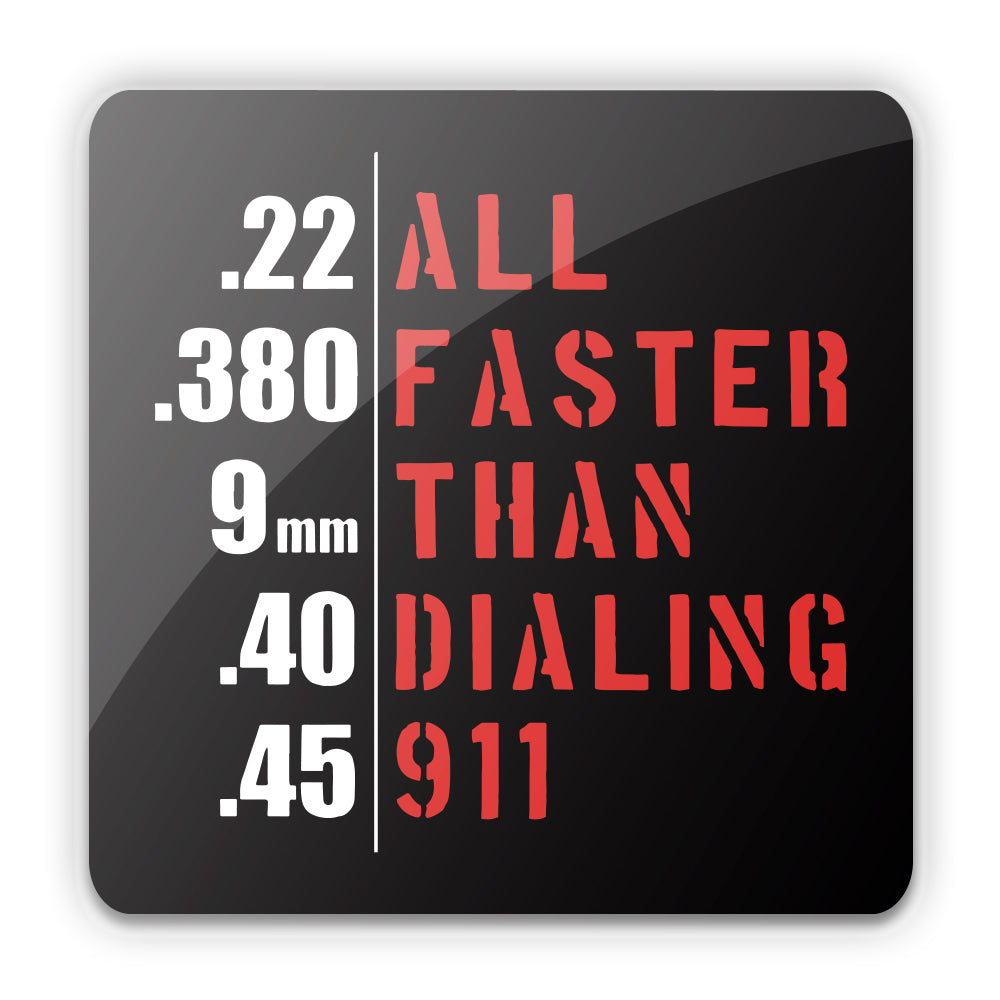 All Faster than Dialing 911 Aluminum Sign