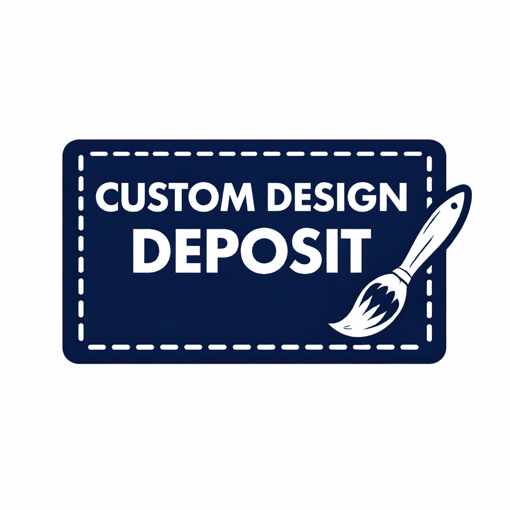 Custom Design Deposit