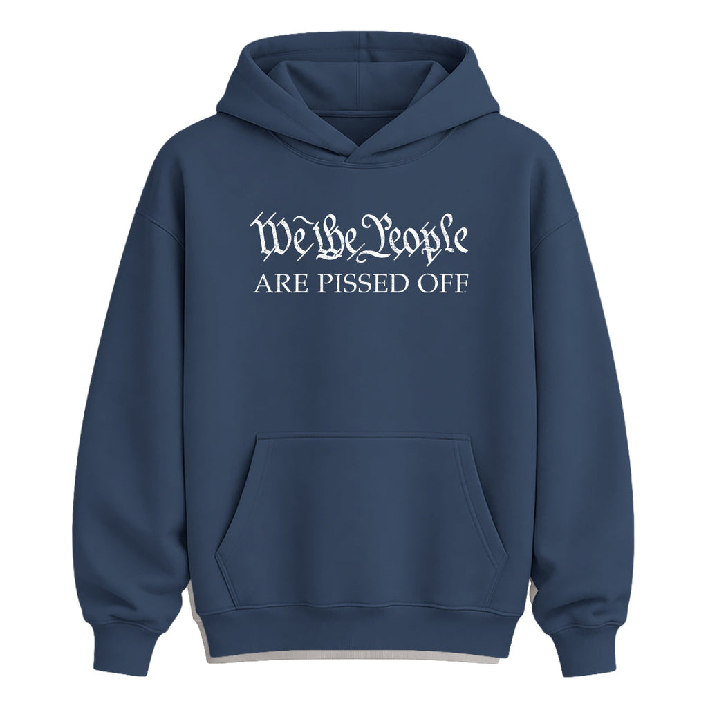 We the People ARE PISSED OFF