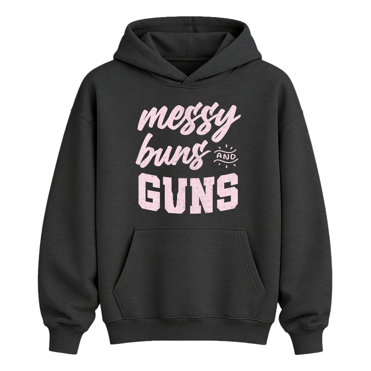 Messy Buns and Guns (Front Print)