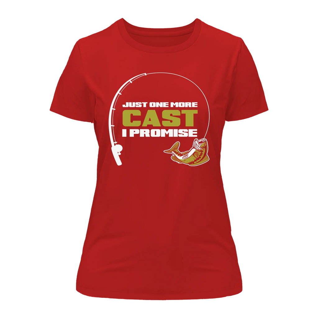 Just One More Cast T-Shirt for Women