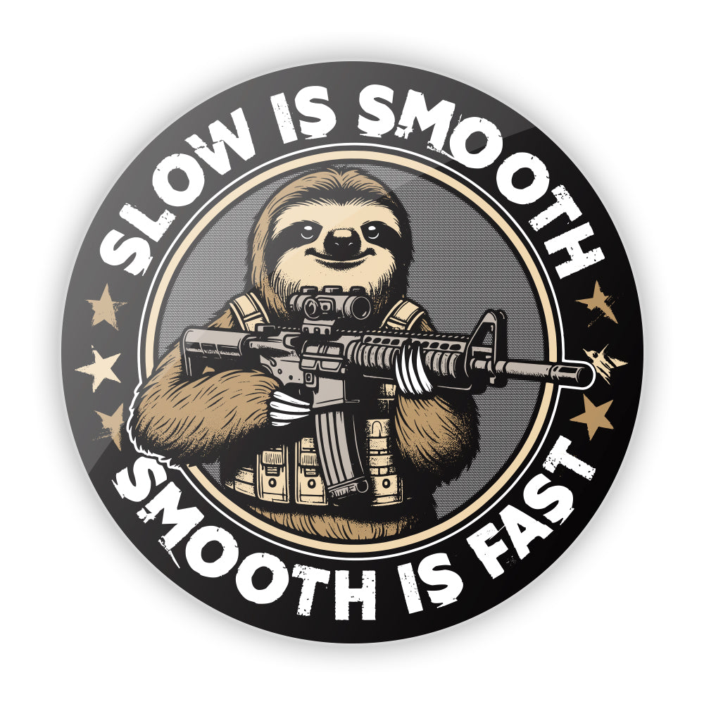 Slow is Smooth Smooth is Fast Aluminum Sign