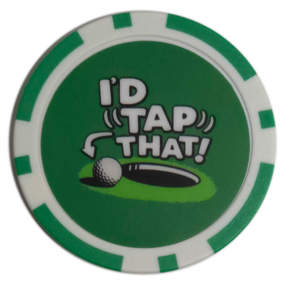 “I’d Tap That” Golf Ball Marker Poker Chip