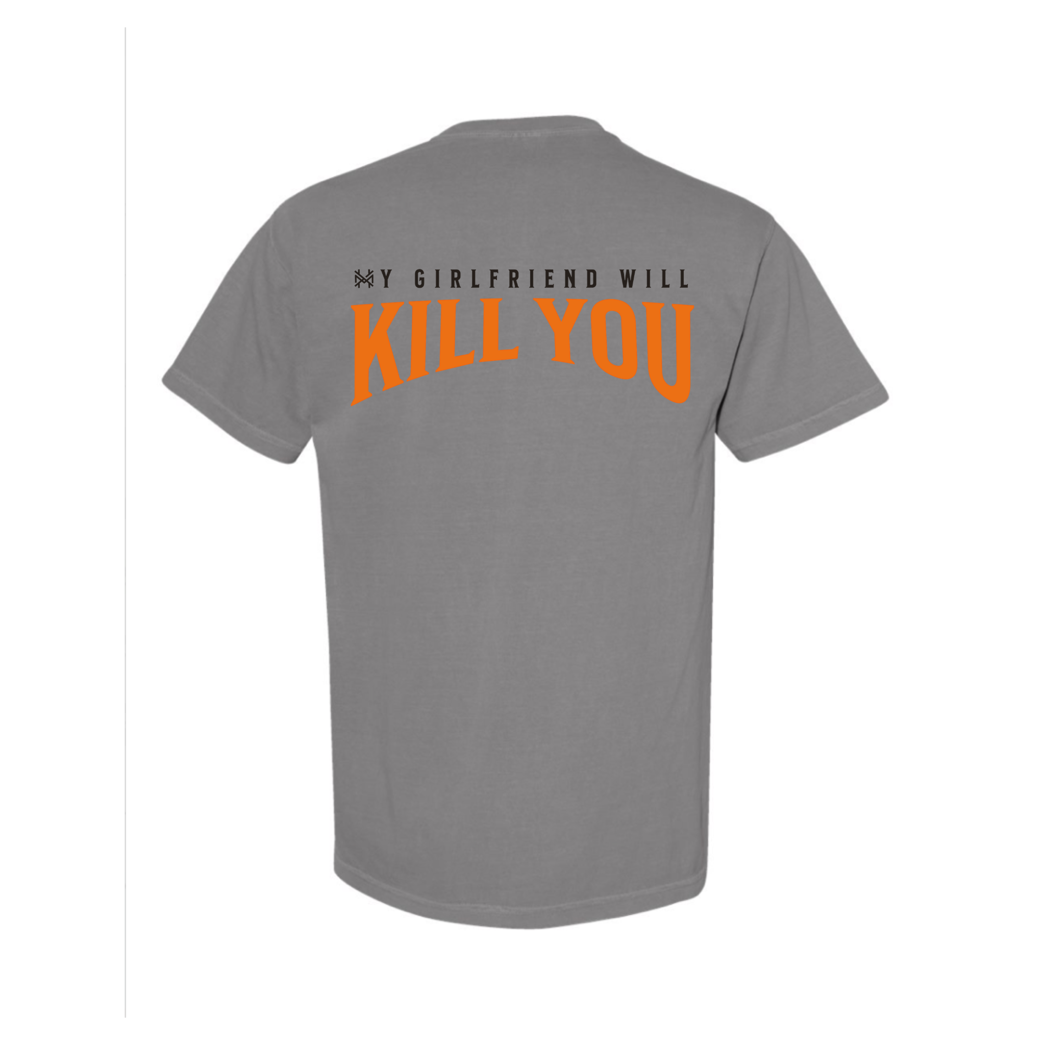 My Girlfriend Will Kill You T-Shirt